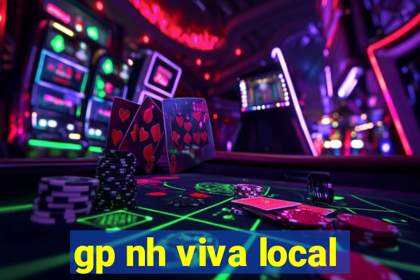 gp nh viva local